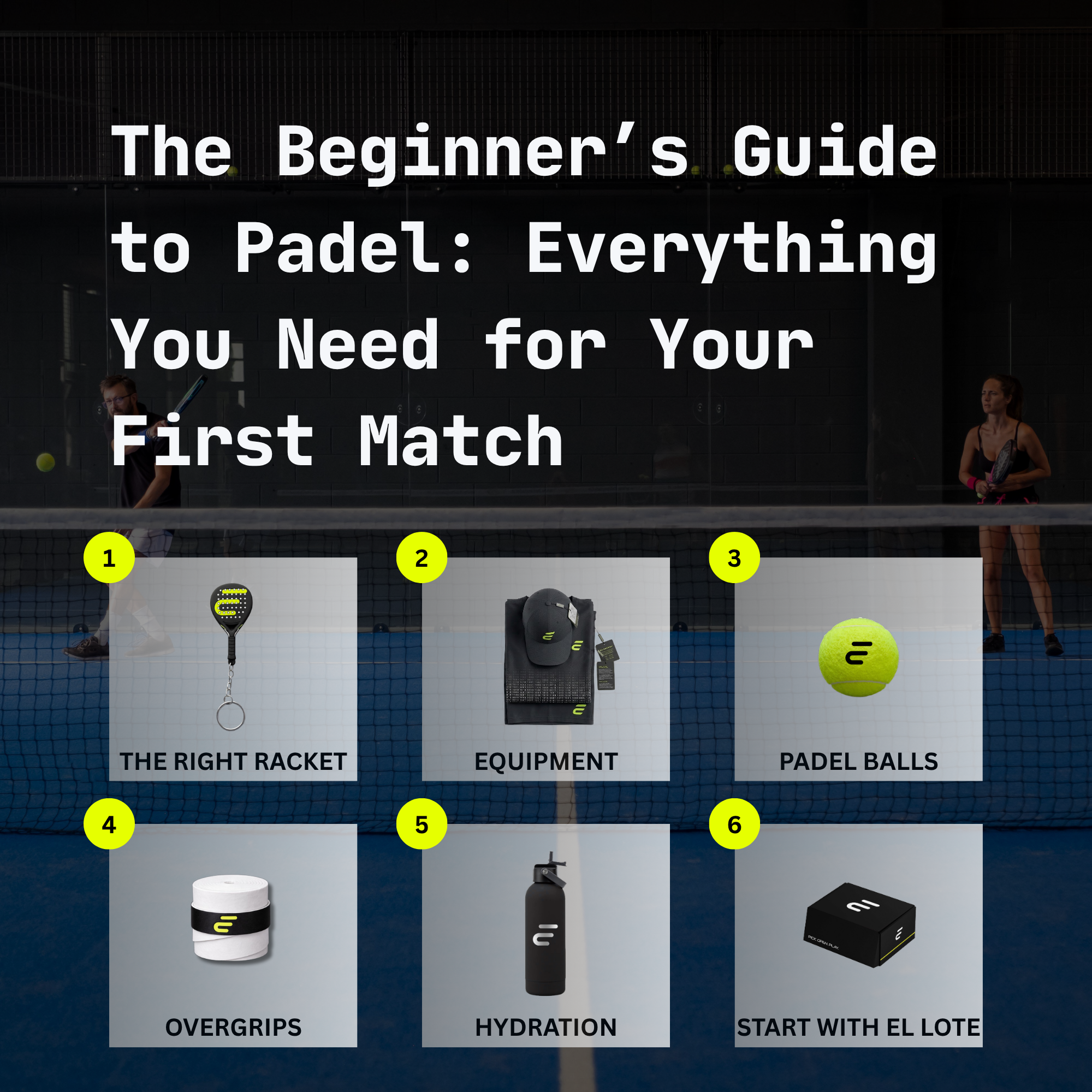 The Beginner’s Guide to Padel: Everything You Need for Your First Match